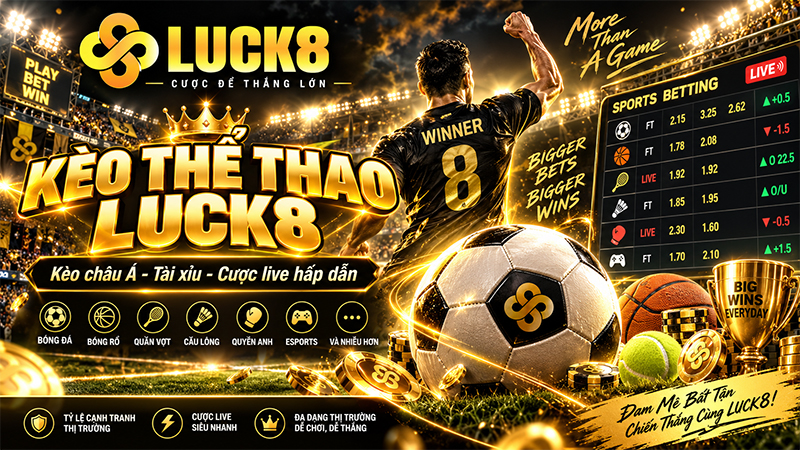 Kèo thể thao tại Luck8